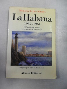 Memorias De Las Ciudades - La Habana 1952-1961 Jacobo Macho