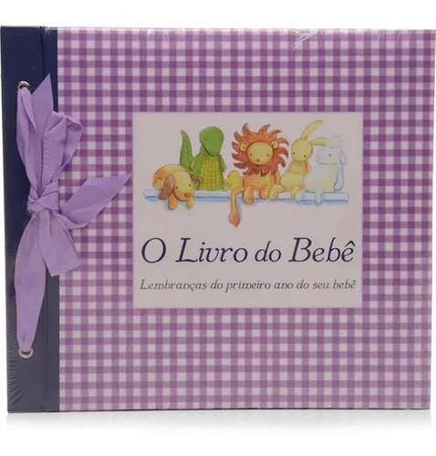 O Livro Do Bebê: Lembranças Do Primeiro Ano De Seu Bebê