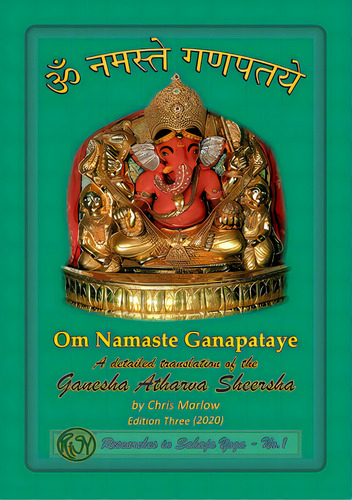 Om Namaste Ganapataye - A Detailed Translation Of The Ganesha Atharva Sheersha, De Marlow, Chris. Editorial Lulu Pr, Tapa Blanda En Inglés
