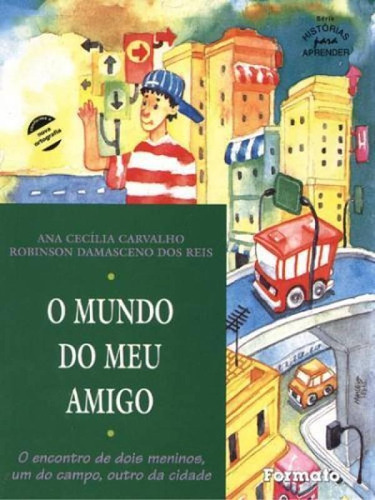 O mundo do meu amigo, de Carvalho, Ana Cecília. Editora Somos Sistema de Ensino, capa mole em português, 2004