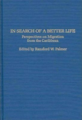 In Search Of A Better Life : Perspectives On Migration Fr...