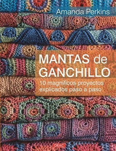 Mantas De Ganchillo: 10 Magníficos Proyectos Explicados Paso