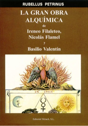 Rubellus Petrinus La gran obra alquímica de Ireneo Filaleteo, Nicolas Flamel y Basilio Valentín - Editorial Mirach