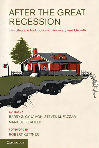 After The Great Recession, De Robert Kuttner. Editorial Cambridge University Press, Tapa Dura En Inglés