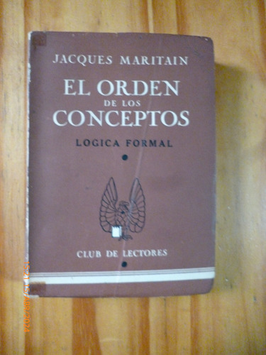 El Orden De Los Conceptos ( Lògica Formal ), J. Maritain