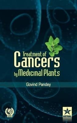 Treatment Of Cancers By Medicinal Plants - Govind Pandey ...