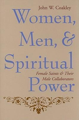 Women, Men, And Spiritual Power - John Coakley