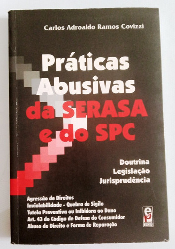 Práticas Abusivas Da Serasa E  Do Spc