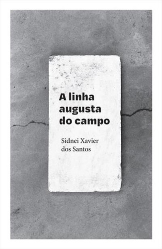 A Linha Augusta Do Campo - 1ªed.(2020), De Sidnei Xavier Dos Santos. Editora Quelônio, Capa Mole, Edição 1 Em Português, 2020