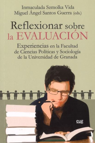 Reflexionar Sobre La Evaluacion - Szmolka,inmaculada/ Santos