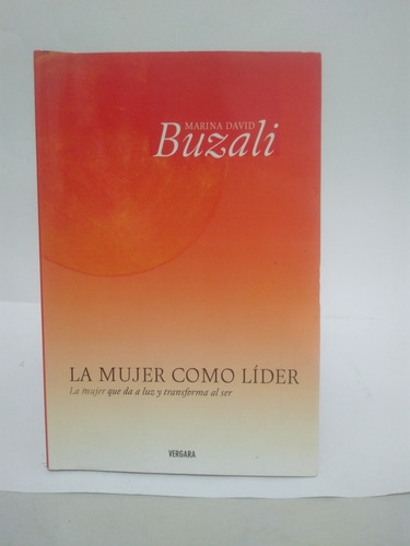 La Mujer Como Líder La Mujer Que Da A Luz Y Transforma Al Se