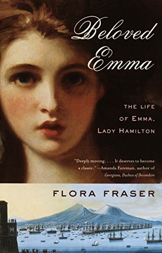 Beloved Emma The Life Of Emma, Lady Hamilton