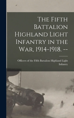 Libro The Fifth Battalion Highland Light Infantry In The ...