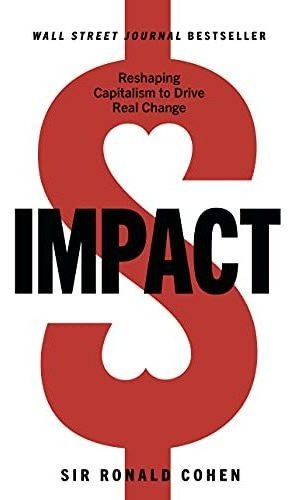 Book : Impact Reshaping Capitalism To Drive Real Change -..
