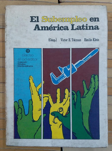 Livro El Subempleo En América Latina - Victor E. Tokman / Emilio Klein [1979]