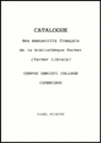 Catalogue Des Manuscrits Francais De La Bibliotheque Parker (parker Library) Corpus Christi Colle..., De Nigel Wilkins. Editorial Boydell Brewer Ltd, Tapa Blanda En Inglés