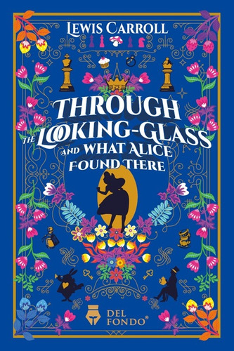 Through The Looking Glass And What Alice Found There