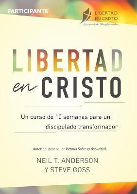 Libertad En Cristo : Curso Para Hacer Discipulos - Participa