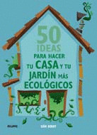 Libro 50 Ideas Para Hacer Tu Casa Y Tu Jardín Más Ecológico