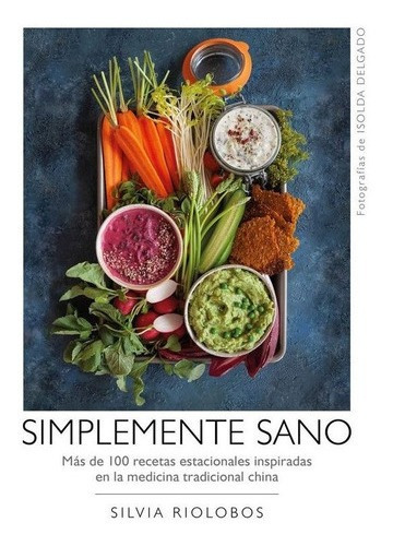 Simplemente Sano - Silvia Riolobos. Con Fotos De Isolda&-.