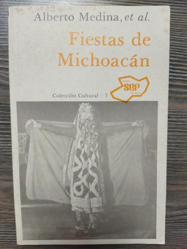 Fiestas De Michoacán. Alberto Medina Et Al.