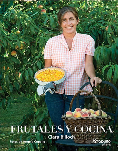 Frutales Y Cocina - Clara Billoch * Catapulta