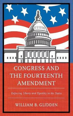 Libro Congress And The Fourteenth Amendment - William B. ...