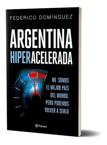 Libro Argentina Hiperacelerada - Federico Dominguez