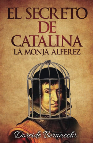 Libro: El Secreto De Catalina: La Monja Alférez (spanish Edi