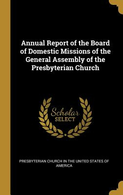 Libro Annual Report Of The Board Of Domestic Missions Of ...