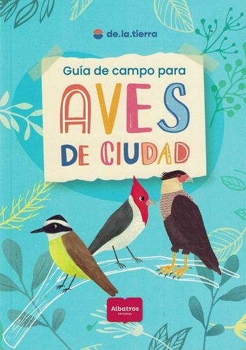Guia De Campo Para Aves De Ciudad - Albatros
