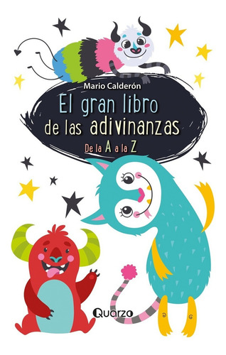 El Gran Libro De Las Adivinanzas.: De La A A La Z, De Calderón, Mario. Editorial Quarzo Infantil, Tapa Blanda En Español, 1