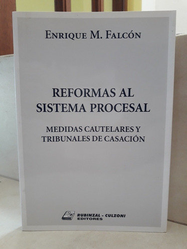 Derecho. Reformas Al Sistema Procesal. Enrique M. Falcón