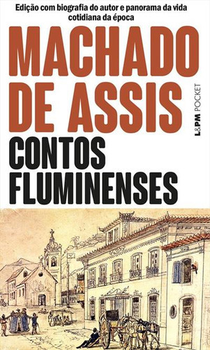 Contos Fluminenses - 1ªed.(1999), De Machado De Assis., Vol. 151. Editora L± Pocket, Capa Mole, Edição 1 Em Português, 1999