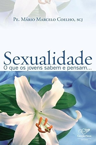 Livro Sexualidade : O Que Os Jovens  Coelho, Pe. Mário 