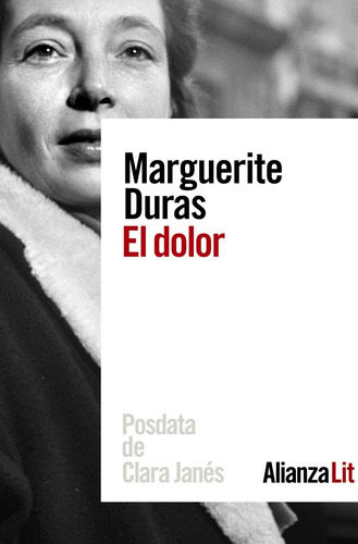 El dolor, de Duras, Marguerite. Editorial Alianza, tapa blanda en español, 2021
