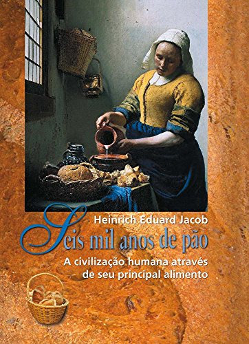 Libro Seis Mil Anos De Pão A Civilização Humana Através De S