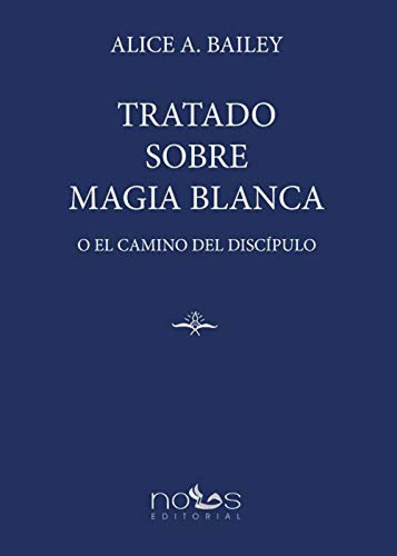 Tratado Sobre Magia Blanca - Bailey Alice