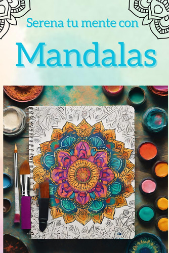 Libro: Serena Tu Mente Con Mandalas (spanish Edition)