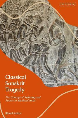 Libro Classical Sanskrit Tragedy : The Concept Of Sufferi...