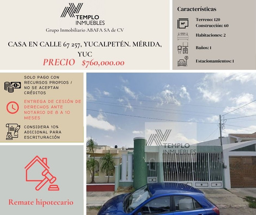 Vendo Casa En Calle 67 257, Yucalpetén. Mérida, Yuc. Remate Bancario. Certeza Jurídica Y Entrega Garantizada