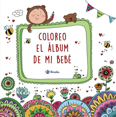 Coloreo El Ãâ¡lbum De Mi Bebãâ©, De Aznar Medina, M.ª Ángeles. Editorial Bruño, Tapa Dura En Español