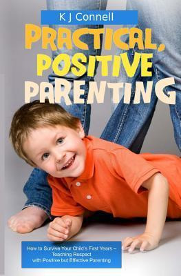 Libro Practical. Positive Parenting - K J Connell