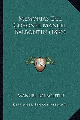 Libro Memorias Del Coronel Manuel Balbontin (1896) - Manu...
