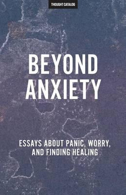 Libro Beyond Anxiety - Thought Catalog