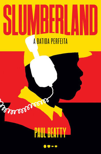 Slumberland: A batida perfeita, de Beatty, Paul. Editora Todavia, capa mole em português, 2019