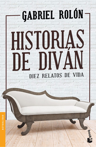 Libro Historias De Diván Editorial Booket De Gabriel Rolón
