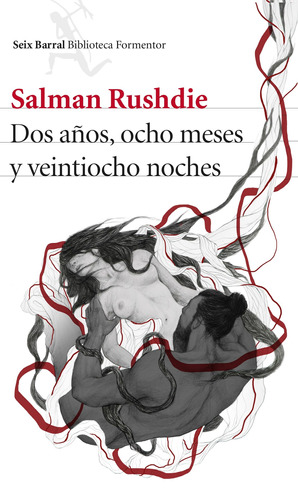 Dos años, ocho meses y veintiocho noches, de Rushdie, Salman. Serie Biblioteca Formentor Editorial Seix Barral México, tapa blanda en español, 2015