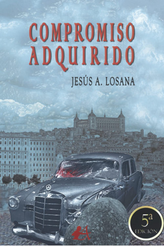 Compromiso Adquirido Losana, Jesus A. Editorial Adarve