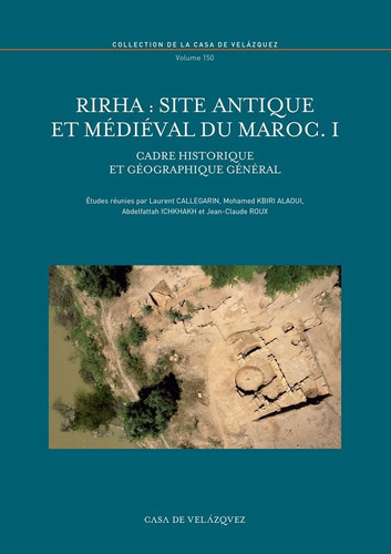 Rirha : Site Antique Et Medieval Du Maroc. I - Varios Aut...